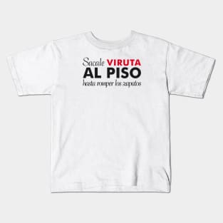 Sacale Viruta al Piso Kids T-Shirt